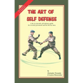 The Art of Self Defense: A do-it-yourself, self-defense guide for security personnel and for the lay-man
