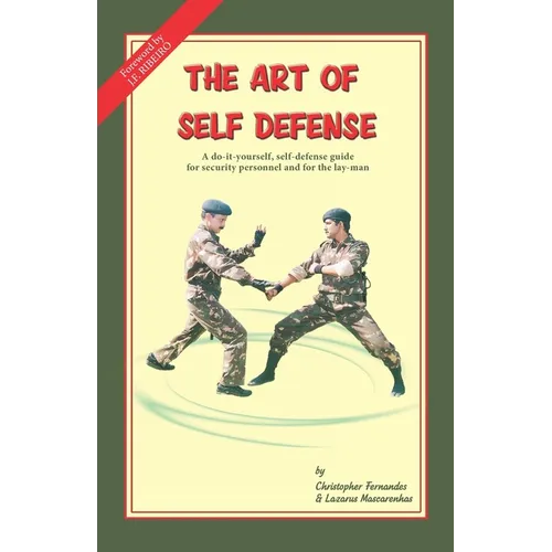 The Art of Self Defense: A do-it-yourself, self-defense guide for security personnel and for the lay-man