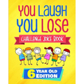 You Laugh You Lose Challenge Joke Book: 6 Year Old Edition: The LOL Interactive Joke and Riddle Book Contest Game for Boys and Girls Age 6
