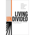 Living Undivided: Loving Courageously for Racial Healing and Justice