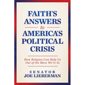 Faith's Answers to America's Political Crisis: How Religion Can Help Us Out of the Mess We're in