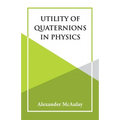 Utility Of Quaternions In Physics