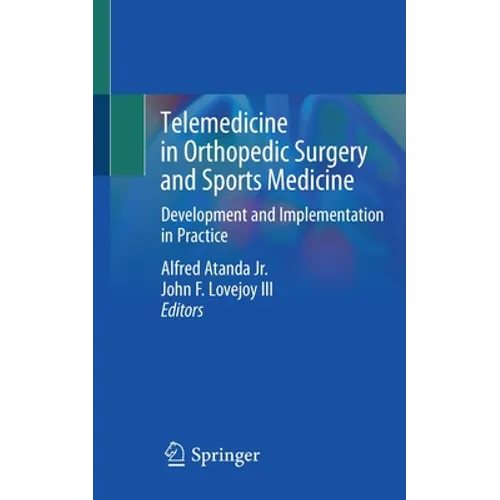 Telemedicine in Orthopedic Surgery and Sports Medicine: Development and Implementation in Practice