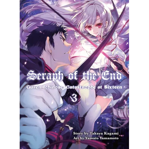 Seraph of the End, 3 (Novel): Guren Ichinose: Catastrophe at Sixteen