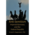 Anti-Semitism: Imperial Germany and the Federal Republic