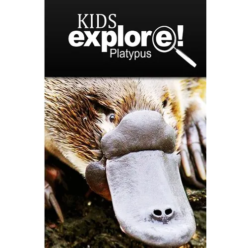 Platypus - Kids Explore: Animal books nonfiction - books ages 5-6