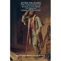 After the Glory: The Struggles of Black Civil War Veterans