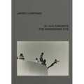 Javier Campano: The Wandering Eye