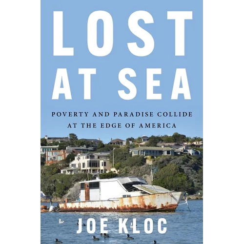 Lost at Sea: Poverty and Paradise Collide at the Edge of America