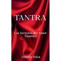 Tantra: Los Secretos del Amor Tántrico