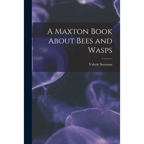 A Maxton Book About Bees and Wasps