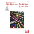 Essential Guide to Irish Flute and Tin Whistle
