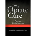 The Opiate Cure: Pain and the Bipolar Spectrum