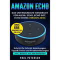 Amazon Echo: Das umfangreiche Handbuch für Alexa, Echo, Echo Dot, Echo Show (Version 2018)