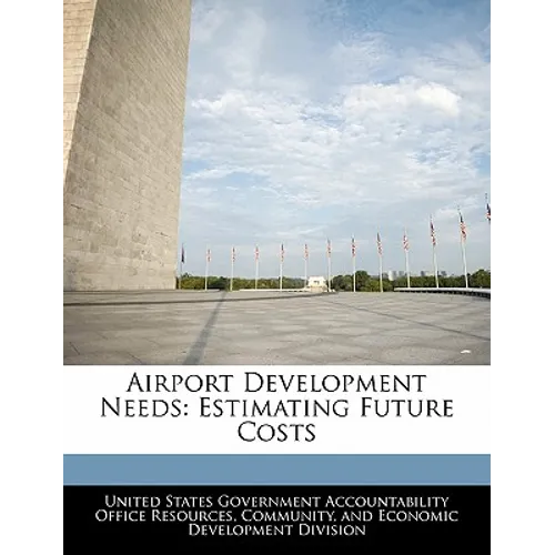 Airport Development Needs: Estimating Future Costs