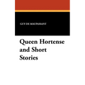 Queen Hortense and Short Stories