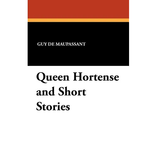 Queen Hortense and Short Stories