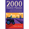 2000 French Phrases - The most frequently used words in context to increase your vocabulary and make you conversationally fluent