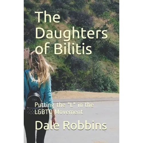 The Daughters of Bilitis: Putting the "L" in the LGBTQ Movement