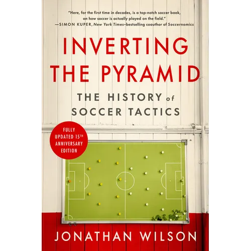Inverting the Pyramid: The History of Soccer Tactics