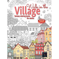 WALK IN THE VILLAGE fantasy coloring books for adults intricate pattern: City & Village coloring books for adults