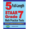 5 Full-Length STAAR Grade 7 Math Practice Tests: The Practice You Need to Ace the STAAR Math Test