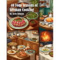 40 Four Seasons of German Cooking