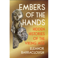 Embers of the Hands: Hidden Histories of the Viking Age