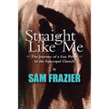 Straight Like Me: The Journey of a Gay Priest in the Episcopal Church