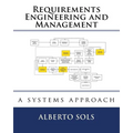 Requirements Engineering and Management: A Systems Approach
