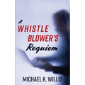 A Whistleblower's Requiem