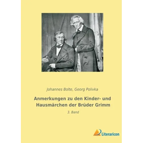 Anmerkungen zu den Kinder- und Hausmärchen der Brüder Grimm: 3. Band