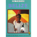 Belize in Focus: A Guide to the People, Politics and Culture