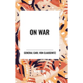 On War: A Modern Military Classic