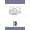 The Depths of the Sea. An Account of the General Results of the Dredging Cruises of H. M. Ss. 'Porcupine' and 'Lighting' During the Summers of 1868, 1