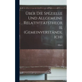 Über die spezielle und allgemeine Relativitätstheorie (gemeinverständlich)