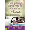 Una Pareja Conforme Al Corazón de Dios: Juntos Pueden Construir Un Matrimonio Duradero = A Couple After God's Own Heart