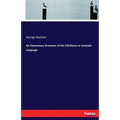 An Elementary Grammar of the Old Norse or Icelandic Language