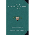 A New Constitution Now (1942)