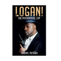LOGAN! The Psychopathic Cop