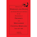 Abstracts of Marriages and Deaths ... in the Newspapers of Frederick and Montgomery Counties, Maryland, 1831-1840