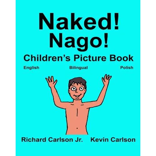 Naked! Nago!: Children's Picture Book English-Polish (Bilingual Edition)
