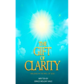 The Gift of Clarity: Walking in the will of God