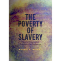The Poverty of Slavery: How Unfree Labor Pollutes the Economy