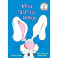 No Es Fácil Ser Conejo (It's Not Easy Being a Bunny Spanish Edition)