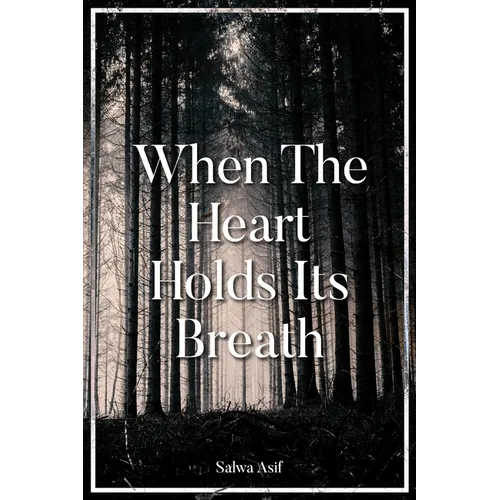 When The Heart Holds Its Breath