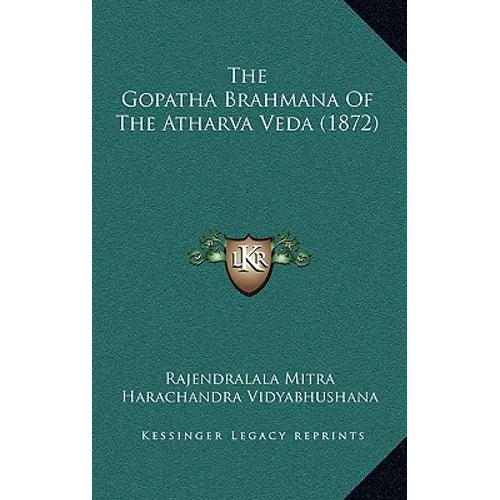 The Gopatha Brahmana Of The Atharva Veda (1872) - Paperback