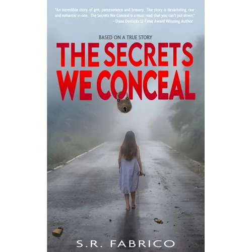 The Secrets We Conceal: A gripping, women's fiction about child sexual abuse, healing and how love conquers all.