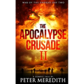 The Apocalypse Crusade 2 War of the Undead Day 2: A Zombie Tale by Peter Meredith
