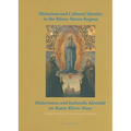 Historism and Cultural Identity in the Rhine-Meuse Region: Tensions Between Nationalism and Regionalism in the Nineteenth Century